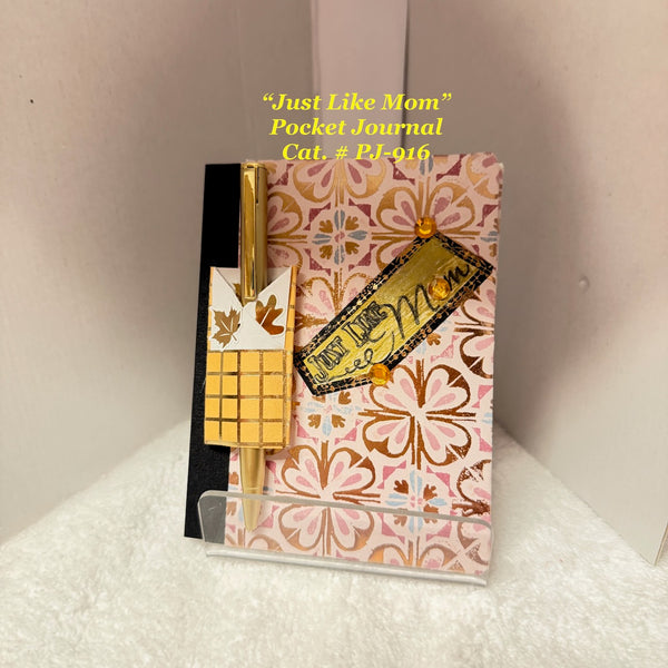 --for Someone Who Is Not Your Mom But Is Like A Mom to You--                "Just Like Mom" - Pocket Journal - Cat.# PJ-916